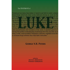 The Testimony of Luke: 1907 Biblical study notes on the Gospel of Luke - Paperback
