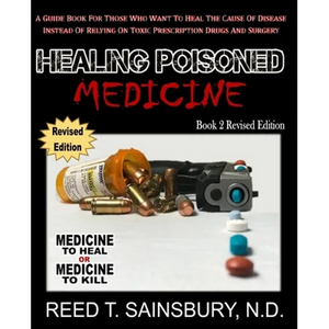 Healing Poisoned Medicine: Medicine to Heal or Medicine to Kill - Paperback