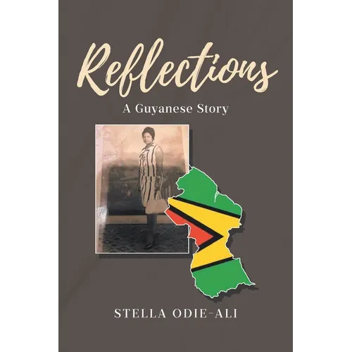 Reflections: A Guyanese Story - Paperback