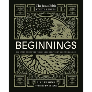 Beginnings Bible Study Guide: The Story of How All Things Were Created by God and for God - Paperback