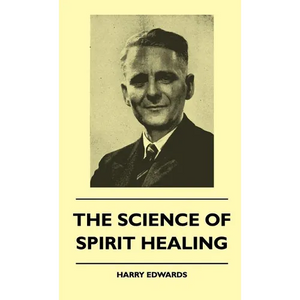 The Science Of Spirit Healing - Hardcover