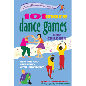 101 More Dance Games for Children: New Fun and Creativity with Movement - Paperback