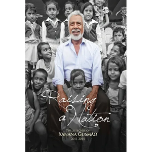 Raising a Nation: The Speeches of Xanana Gusmao, 2011-2014 - Paperback