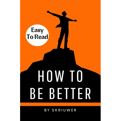 How to Be Better Book: A Complete Guide to Personal Growth - Paperback