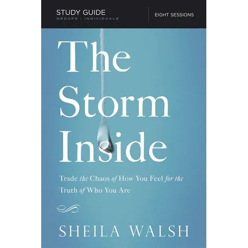 The Storm Inside Bible Study Guide: Trade the Chaos of How You Feel for the Truth of Who You Are - Paperback