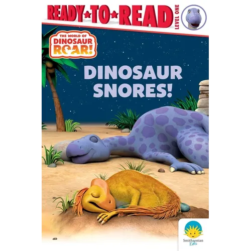 Dinosaur Snores!: Ready-To-Read Level 1 - Hardcover