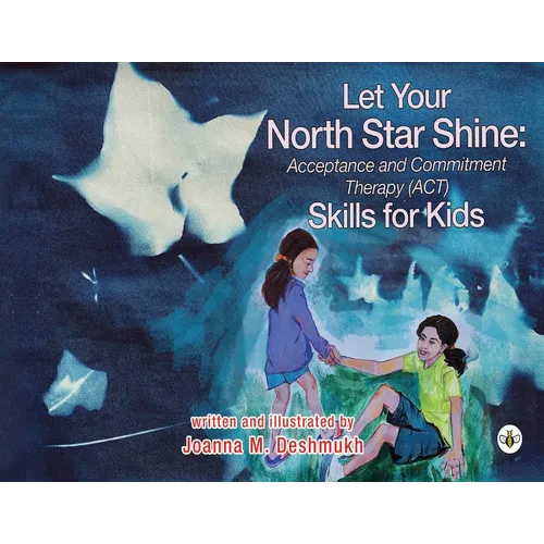 Let Your North Star Shine: Acceptance & Commitment Therapy (ACT) Skills for Kids - Paperback