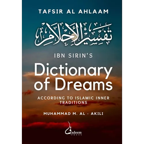 Ibn Sirin's Dictionary of Dreams: According to Islamic Inner Traditions - Paperback