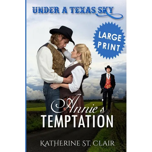 Under a Texas Sky - Annie's Temptation ***Large Print ***: An Historical Western Romance - Paperback
