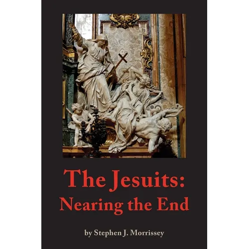 The Jesuits: Nearing the End - Paperback