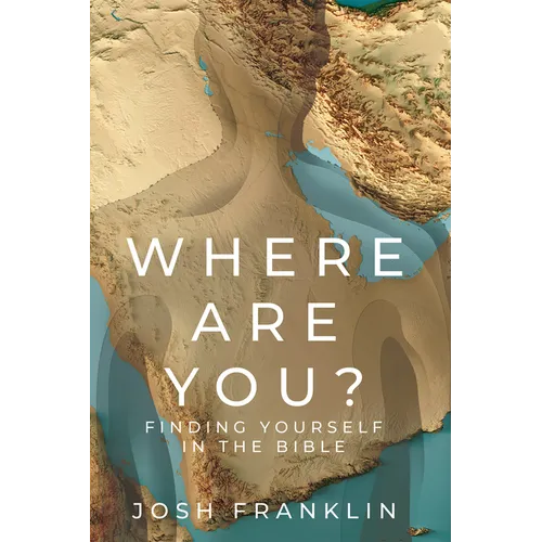 Where Are You?: Finding Yourself in the Bible - Paperback