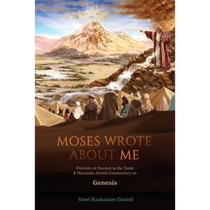 "Moses Wrote About Me": Portraits of Messiah in the Torah - Paperback