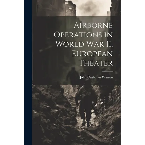 Airborne Operations in World War II, European Theater - Paperback