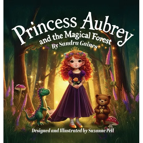 Princess Aubrey and the Magical Forest - Hardcover