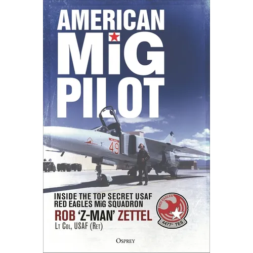 American MIG Pilot: Inside the Top Secret USAF "Red Eagles" MIG Squadron - Hardcover