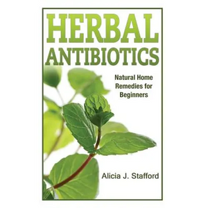 herbal antibiotics: Natural Home Remedies for Beginners - Paperback