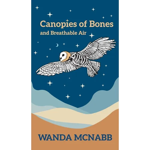 Canopies of Bones and Breathable Air - Hardcover