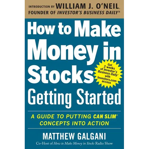 How to Make Money in Stocks Getting Started: A Guide to Putting Can Slim Concepts Into Action - Paperback
