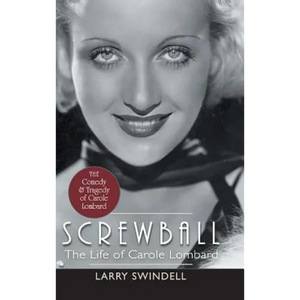 Screwball: The Life of Carole Lombard - Hardcover