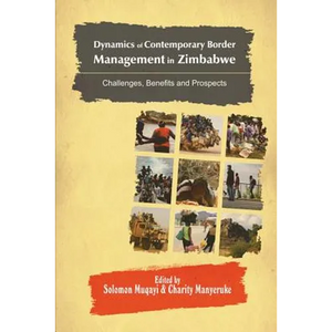 Dynamics of Contemporary Border Management in Zimbabwe: Challenges, Benefits and Prospects - Paperback