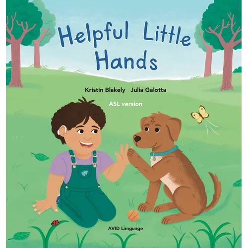 Helpful Little Hands: ASL version - Nate discovers how much he can do with his hands, from painting and peeling to scooping and signing - Hardcover