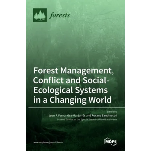 Forest Management, Conflict and Social-Ecological Systems in a Changing World - Hardcover