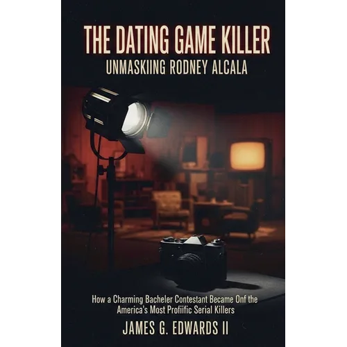 The Dating Game Killer: Unmasking Rodney Alcala - Paperback
