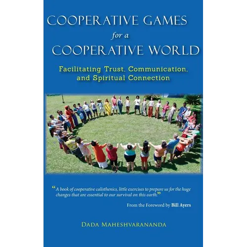 Cooperative Games for a Cooperative World: Facilitating Trust, Communication and Spiritual Connection - Paperback