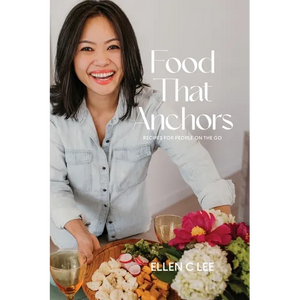 Food That Anchors: Recipes for People On The Go - Hardcover