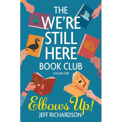 The We're Still Here Book Club. Volume One: Elbows Up! - Paperback