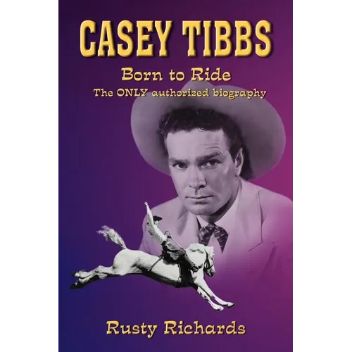 Casey Tibbs - Born to Ride - Paperback