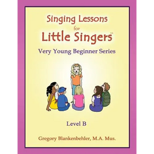 Singing Lessons for Little Singers: Level B - Very Young Beginner Series - Paperback