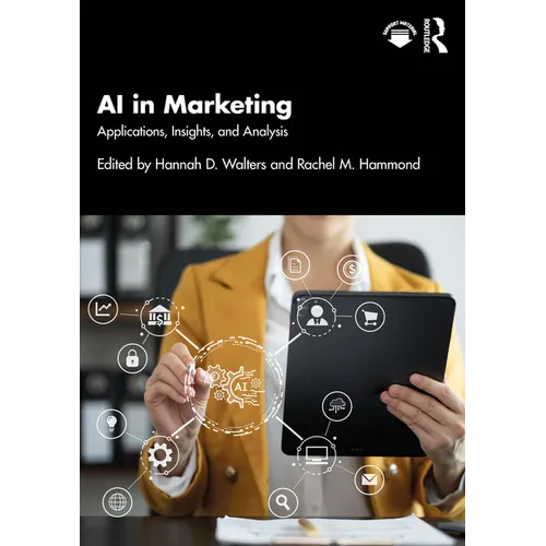 AI in Marketing: Applications, Insights, and Analysis - Paperback