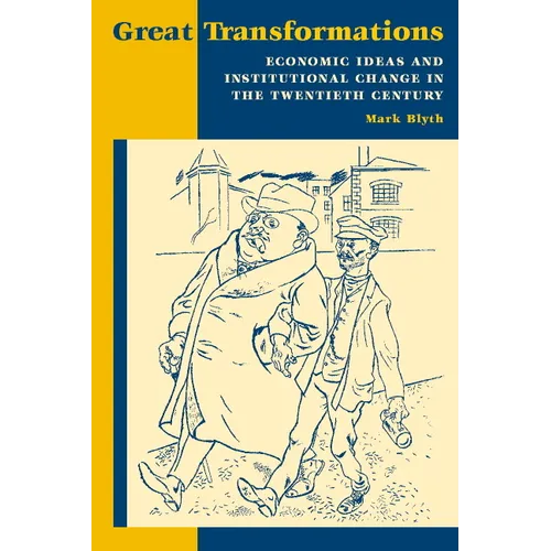 Great Transformations: Economic Ideas and Institutional Change in the Twentieth Century - Paperback