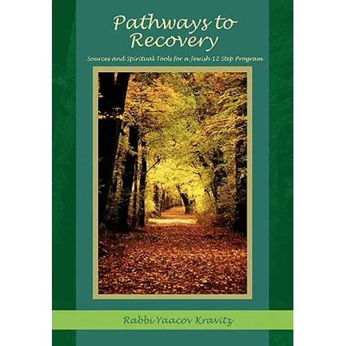 Pathways to Recovery: Sources and Spiritual Tools for a Jewish Twelve Step Program - Paperback