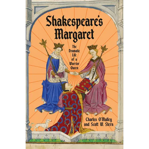 Shakespeare's Margaret: The Dramatic Life of a Warrior Queen - Hardcover