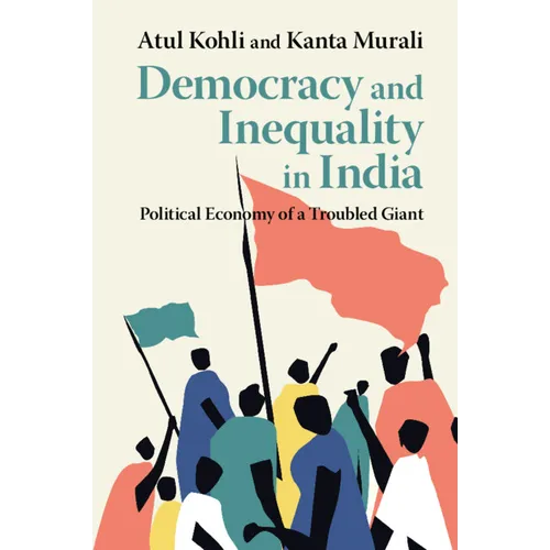 Democracy and Inequality in India: Political Economy of a Troubled Giant - Paperback