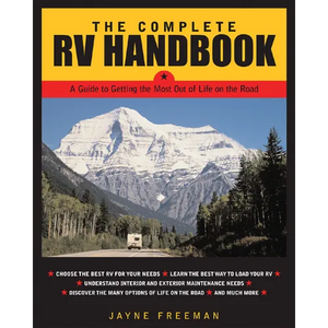 The Complete RV Handbook: A Guide to Getting the Most Out of Life on the Road - Paperback
