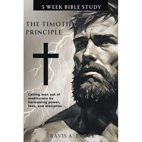 The Timothy Principle: 5-Week Bible Study - Paperback