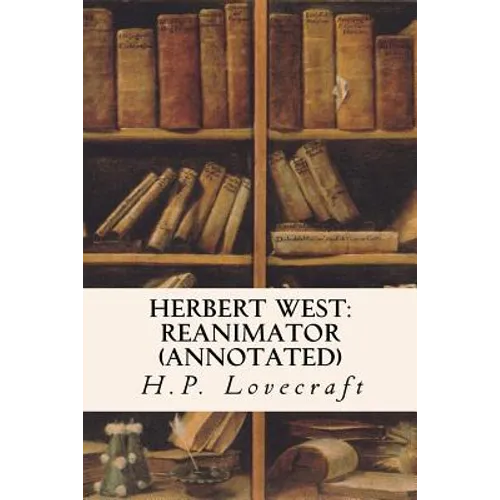 Herbert West: Reanimator (annotated) - Paperback