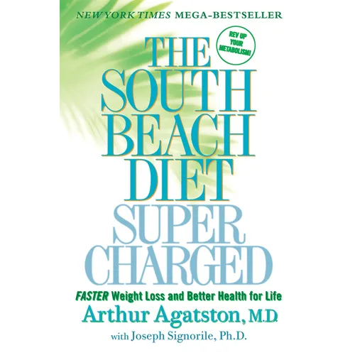 The South Beach Diet Supercharged: Faster Weight Loss and Better Health for Life - Paperback