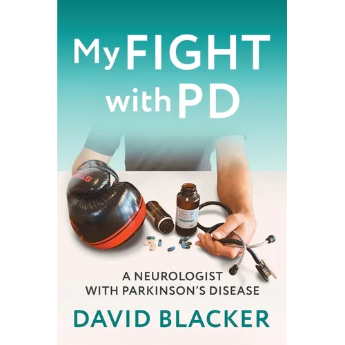 My FIGHT with PD: A Neurologist with Parkinson's Disease - Paperback