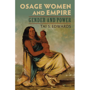 Osage Women and Empire: Gender and Power - Paperback