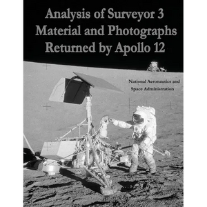 Analysis of Surveyor 3 Material and Photographs Returned By Apollo 12 - Paperback
