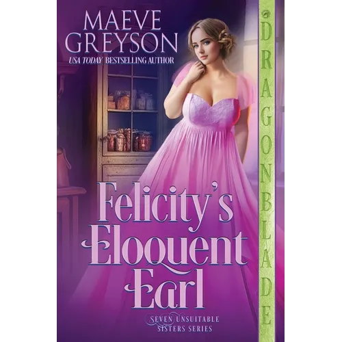 Felicity's Eloquent Earl: A Regency Historical Romance - Paperback
