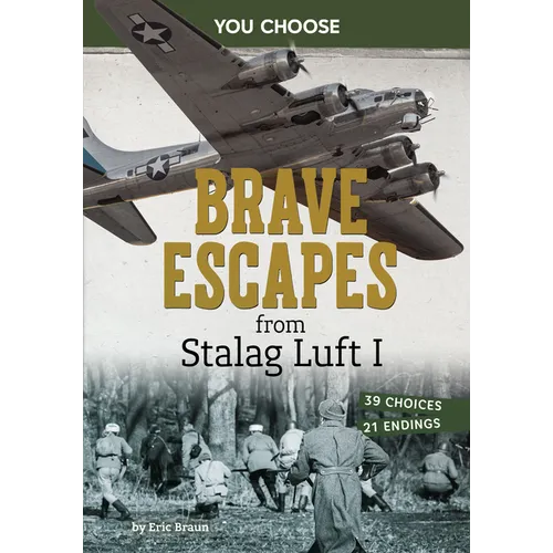 Brave Escapes from Stalag Luft I: Interactive World War II Missions - Library Binding