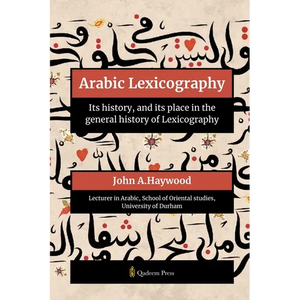 Arabic Lexicography - Its history, and its place in the general history of Lexicography - Paperback