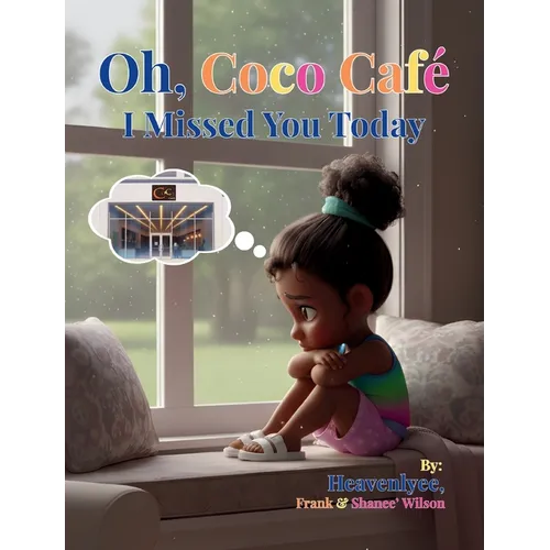 Oh, Coco Cafe: I Missed You Today: I Missed You Today - Hardcover