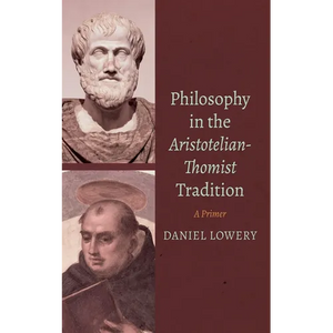 Philosophy in the Aristotelian-Thomist Tradition - Paperback