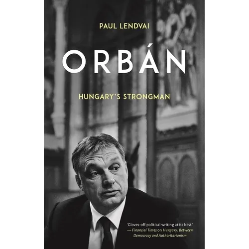 Orbán: Hungary's Strongman - Hardcover